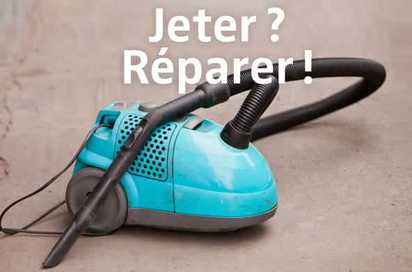 Aspirateur avec le texte "Jeter ? Réparer !"