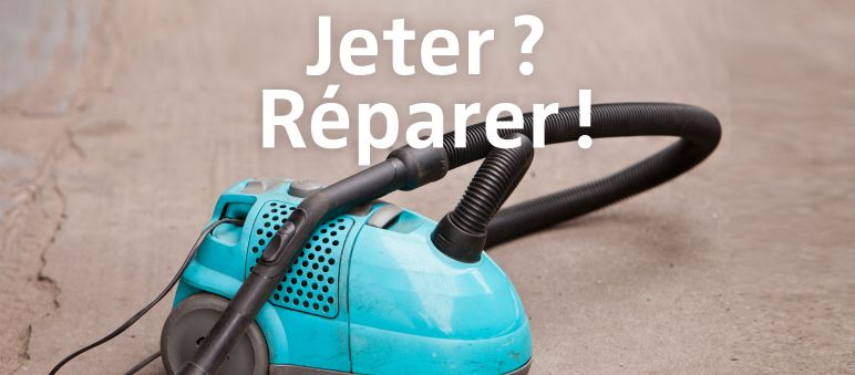 De nombreux appareils électroménagers usagés fonctionnent de nouveau après une réparation Aspirateur avec le texte "Jeter ? Réparer !"