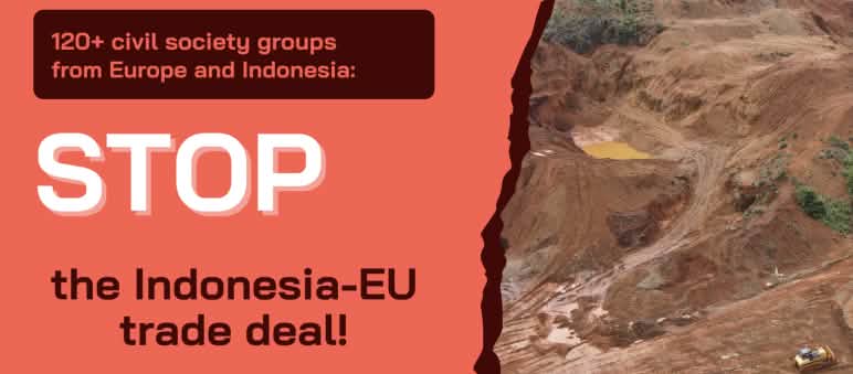 Affiche avec le slogan "STOP the Indonesian-EU trade deal!
"