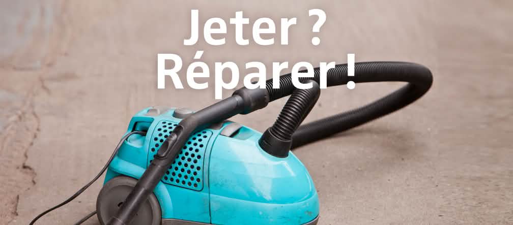 De nombreux appareils électroménagers usagés fonctionnent de nouveau après une réparation Aspirateur avec le texte "Jeter ? Réparer !"