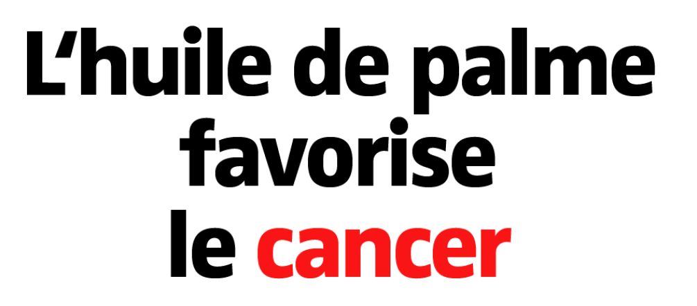 L’huile de palme favorise le développement des cellules cancéreuses L'huile de palme favorise le cancer